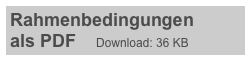 Rahmenbedingungen
als PDF      Download: 36 KB